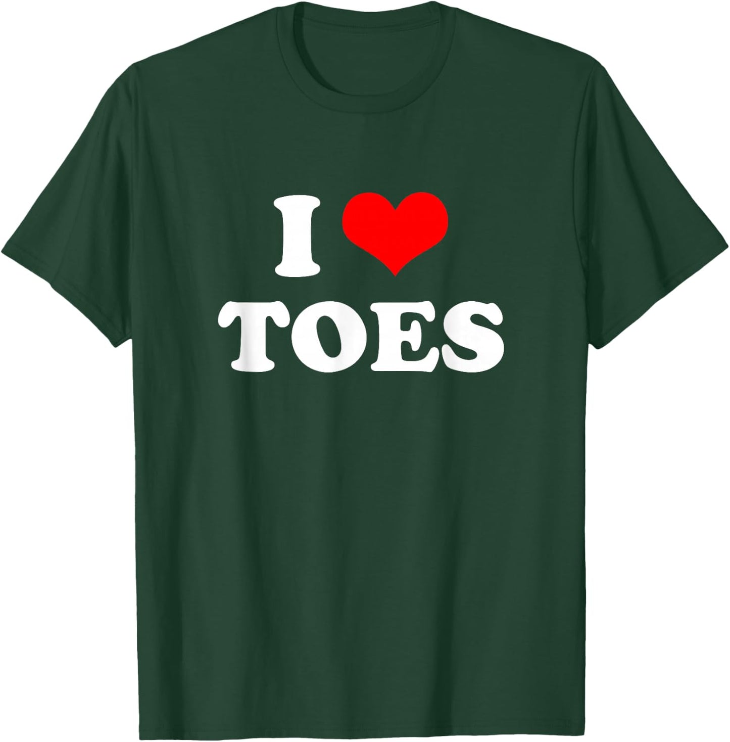I Love Toes I Heart Toes T-Shirt - T-Shirt | Forest