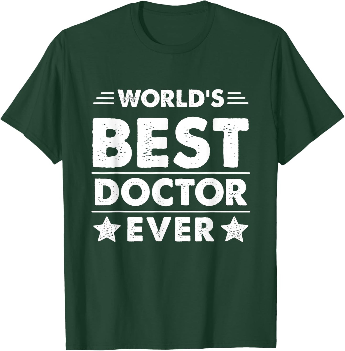 World's Best Doctor Ever T-Shirt - T-Shirt | Forest