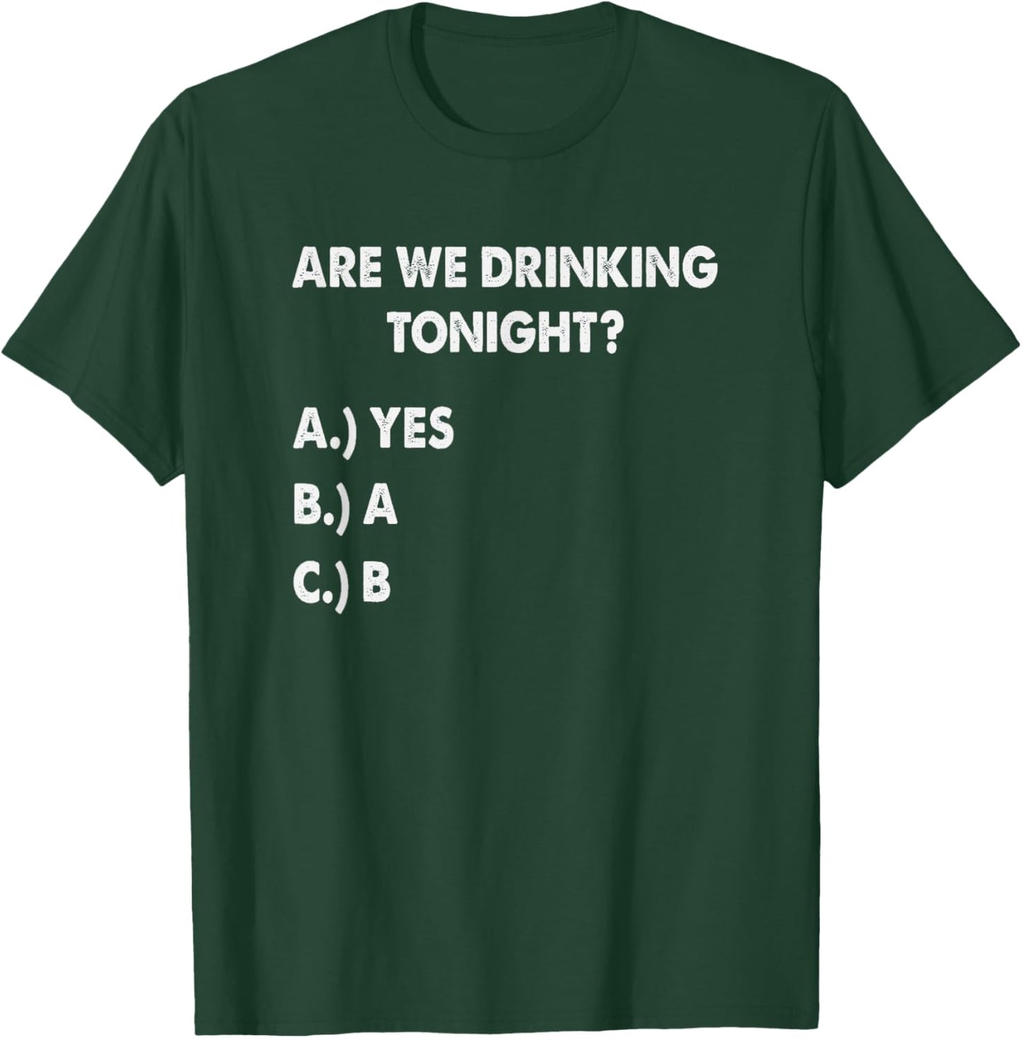 Are We Drinking Tonight? Funny Drinking Beer and Wine T-Shirt - T-Shirt | Forest