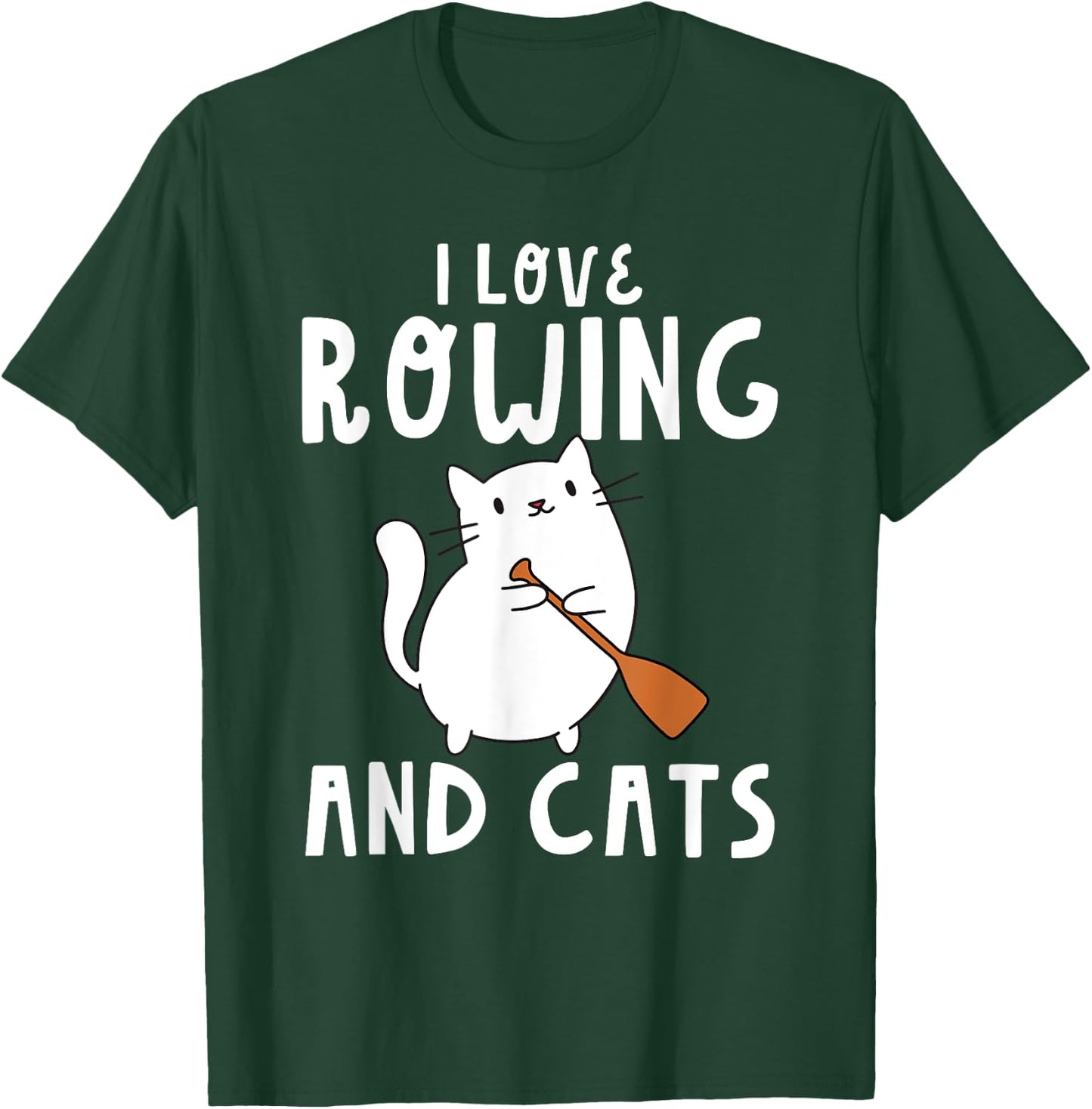 I Love Rowing And Cats Cute Funny Row Rower Oars T-Shirt - T-Shirt | Forest