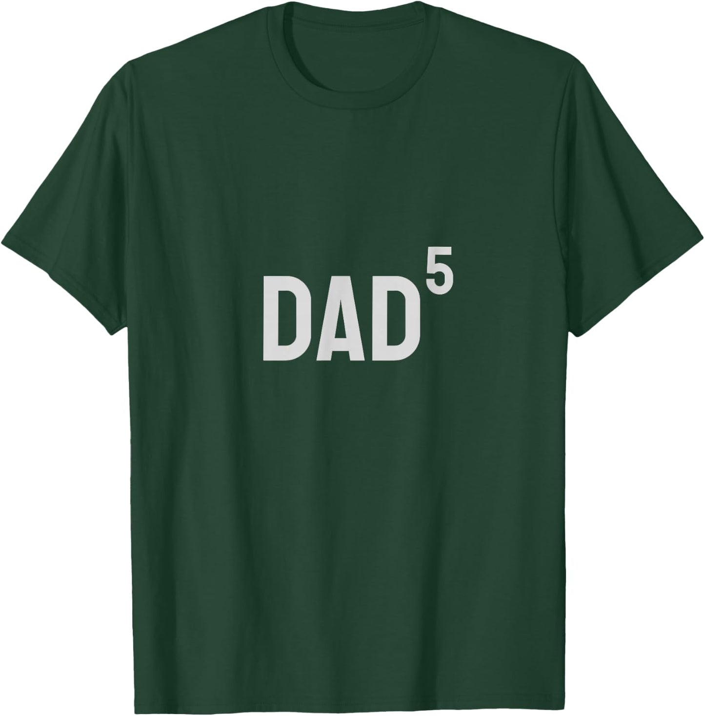 Dad x5 T-Shirt - T-Shirt | Forest