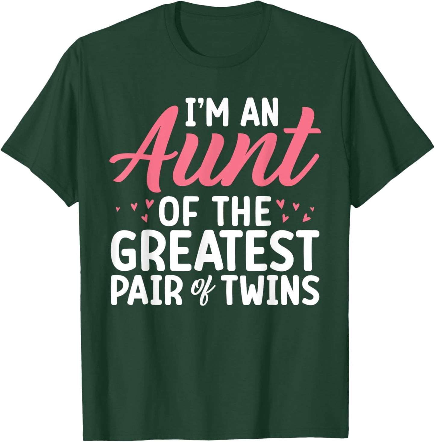Im an Aunt of the greatest pair of Twins Aunt T-Shirt - T-Shirt | Forest