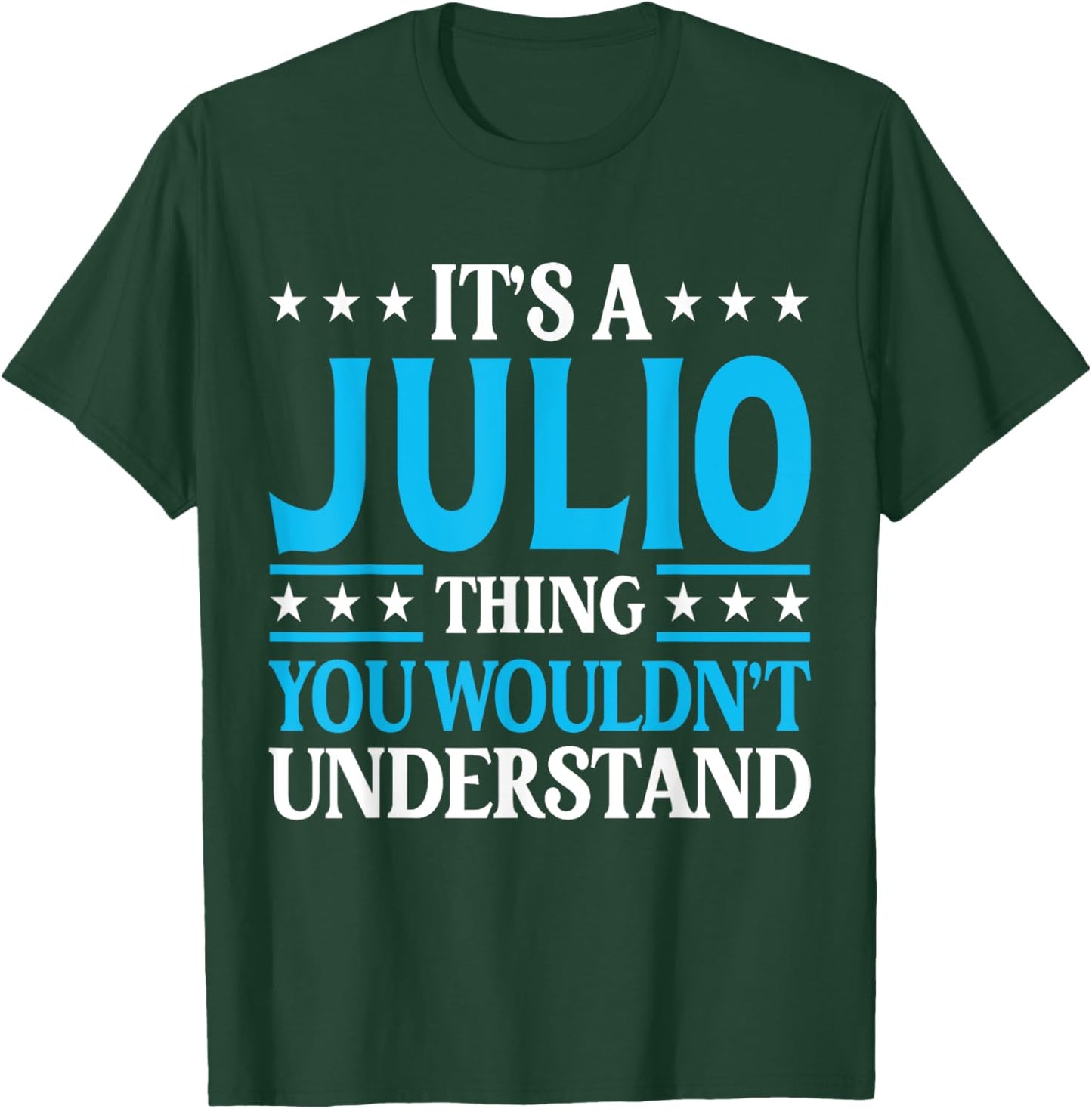 It's A Julio Thing Wouldn't Understand Personal Name Julio T-Shirt - T-Shirt | Forest