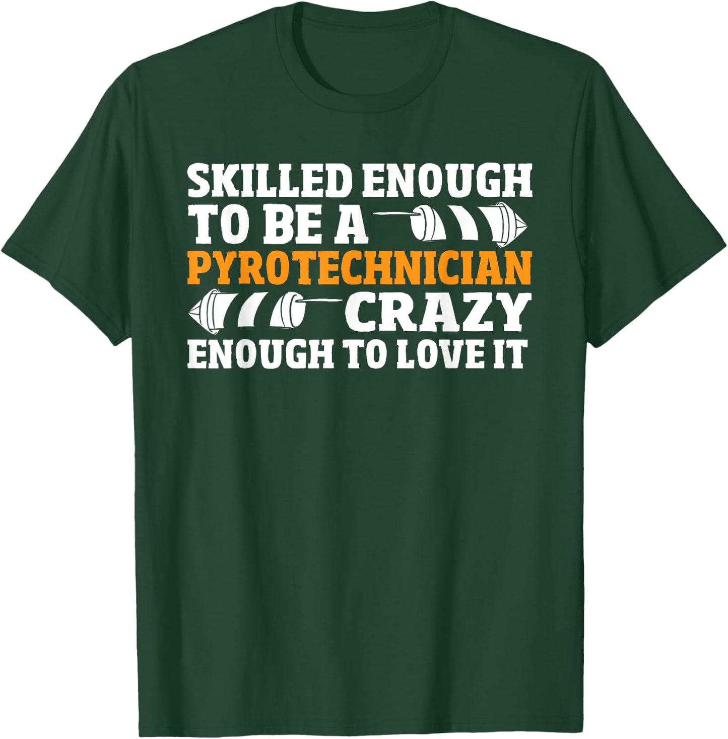 Pyrotechnics Fireworks - Funny Pyro Crew Pyrotechnician T-Shirt - T-Shirt | Forest