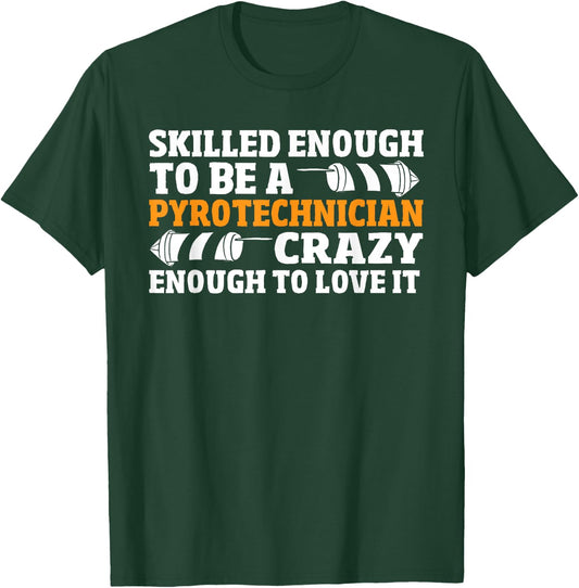 Pyrotechnics Fireworks - Funny Pyro Crew Pyrotechnician T-Shirt - T-Shirt | Forest