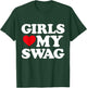 Girls Heart My Swag Girls Love my Swag Valentine's Day Heart T-Shirt - T-Shirt | Forest