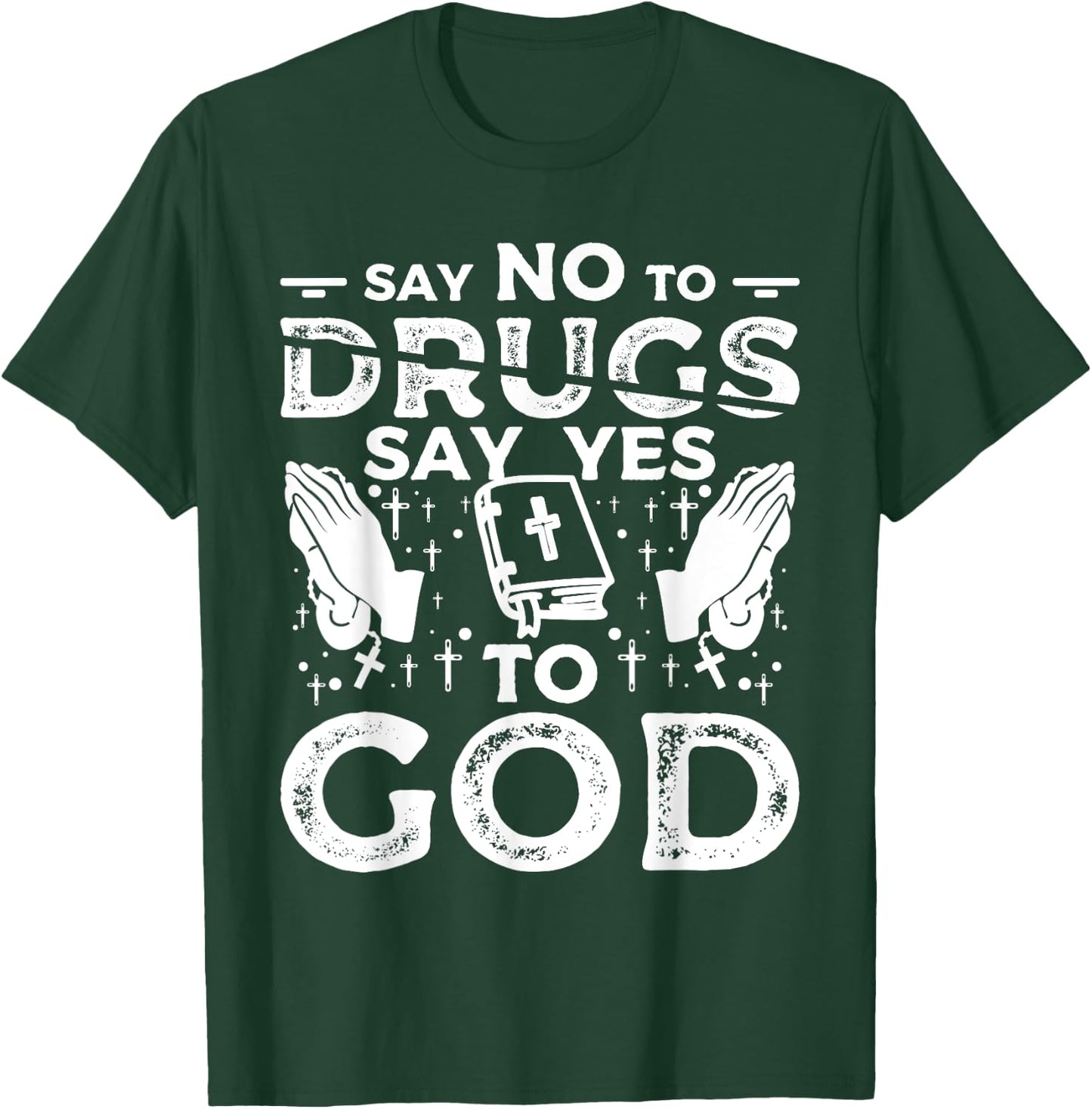 Say No To Drugs Say Yes To God Red Ribbon Week T-Shirt - T-Shirt | Forest