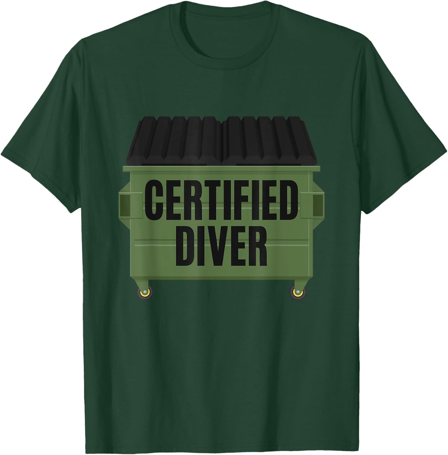 Certified Diver Trash Hunting Garbage Dumpster Diving Thrift T-Shirt - T-Shirt | Forest