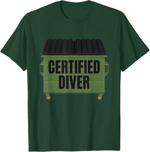 Certified Diver Trash Hunting Garbage Dumpster Diving Thrift T-Shirt - T-Shirt | Forest