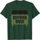 Certified Diver Trash Hunting Garbage Dumpster Diving Thrift T-Shirt - T-Shirt | Forest