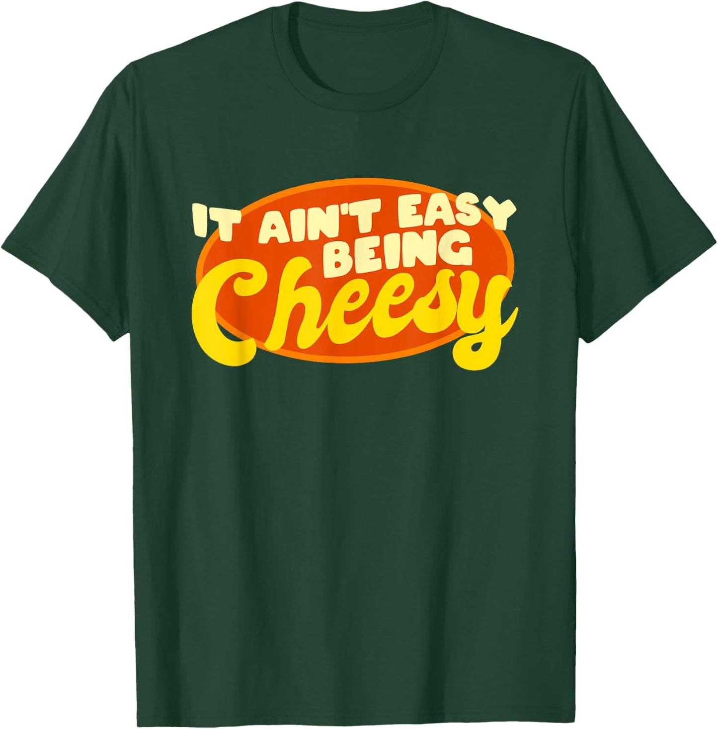 Funny Cheese Food Pun - It Ain't Easy Being Cheesy Quote T-Shirt - T-Shirt | Forest