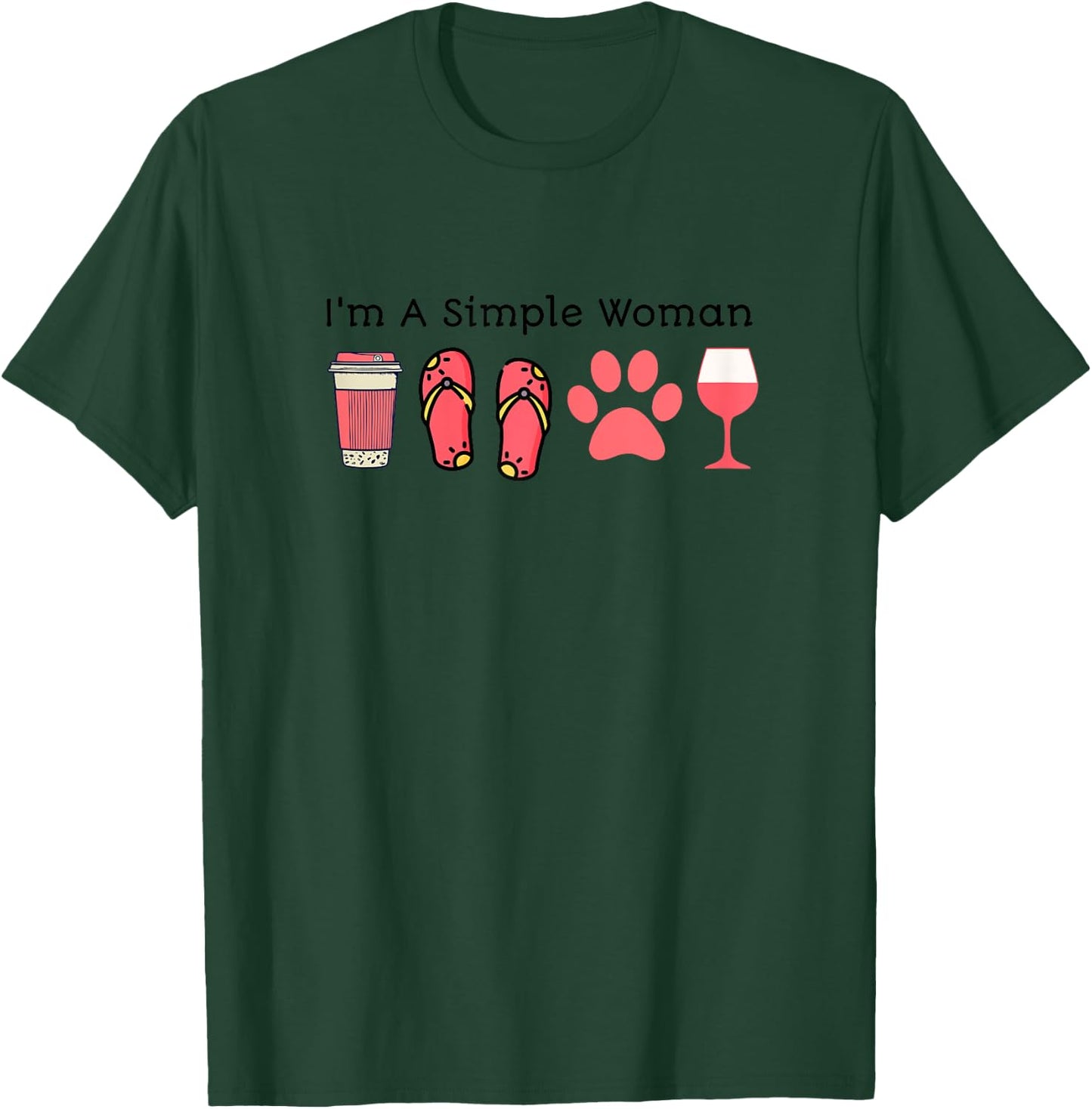 I'm A Simple Woman Coffee Slippers Animals Wine T-Shirt - T-Shirt | Forest