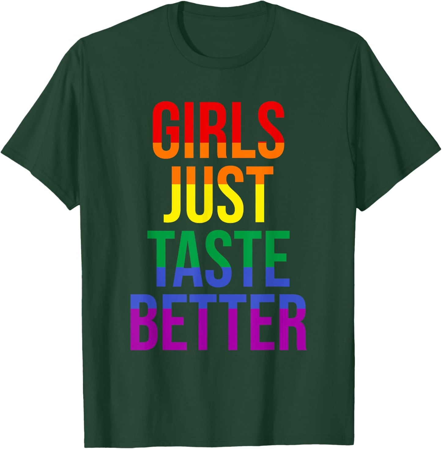 Funny Lesbian Gay Pride Girls Just Taste Better T-Shirt - T-Shirt | Forest
