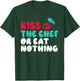 Kiss the Chef or eat nothing Kitchen Culinary Cook T-Shirt - T-Shirt | Forest