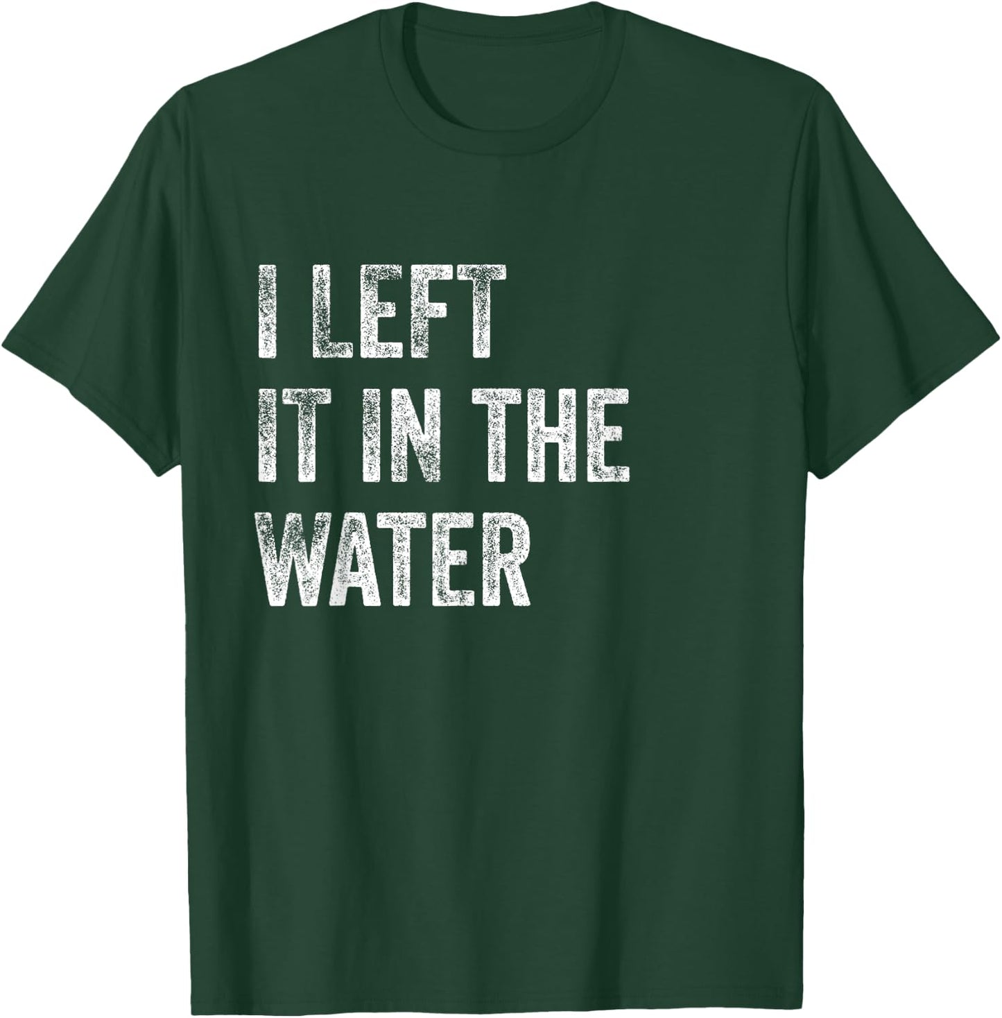 I LEFT IT IN THE WATER Christian Baptism Design T-Shirt - T-Shirt | Forest