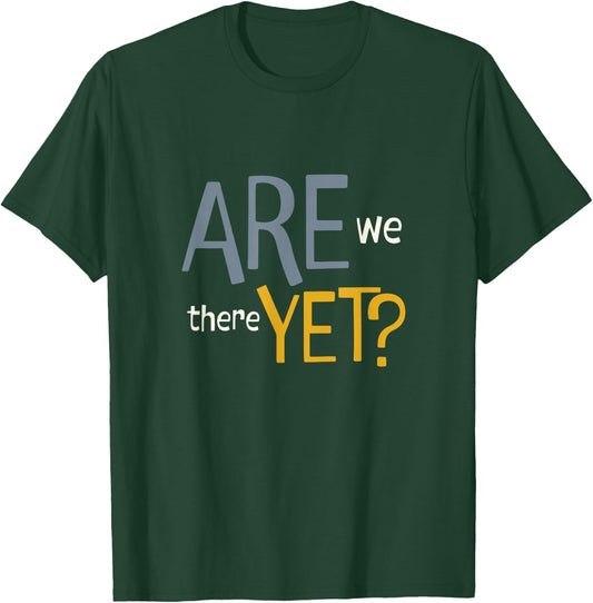Funny Running Are We There Yet T-Shirt - T-Shirt | Forest