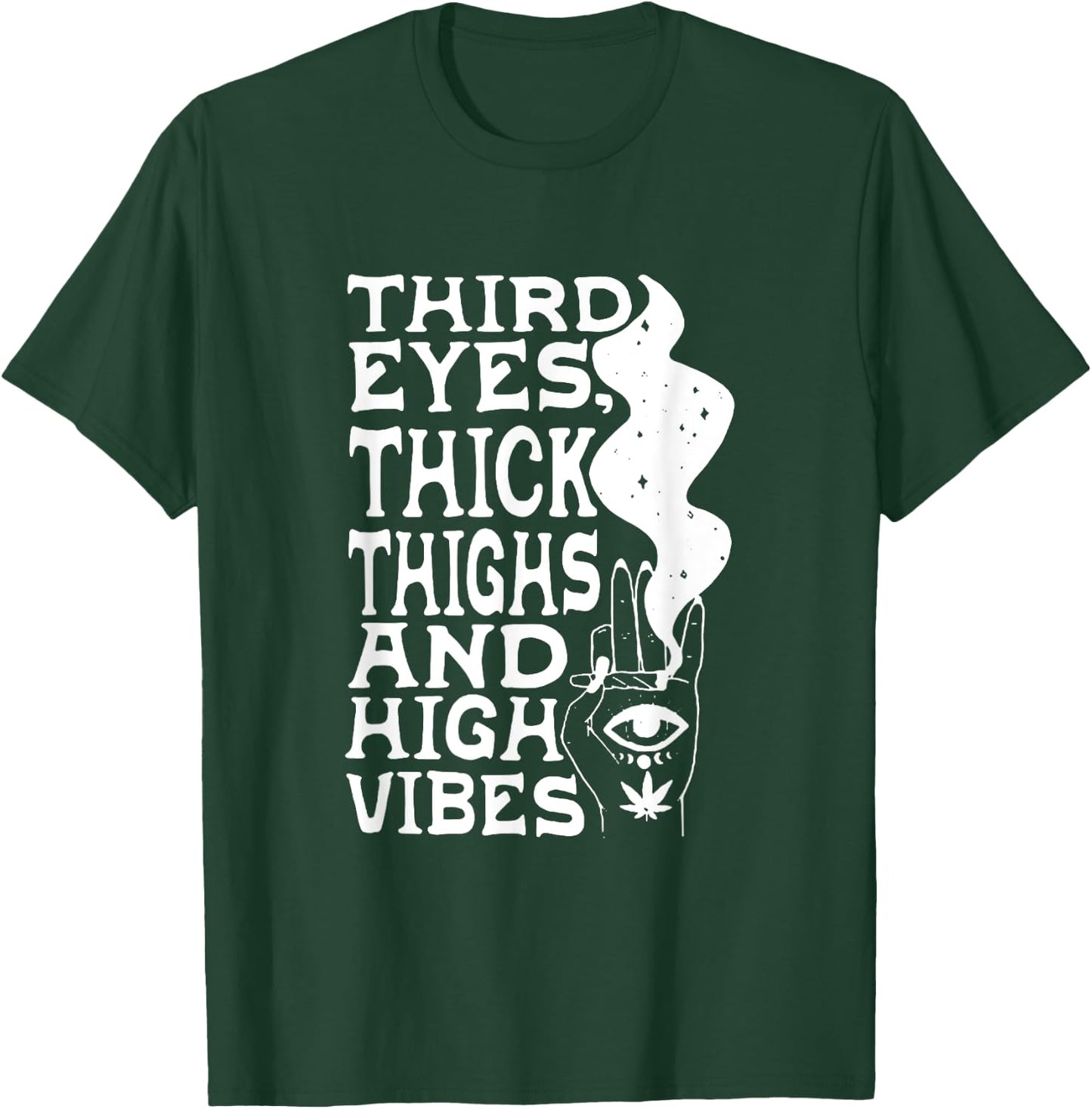 Third Eyes Thick Thighs And High Vibes Apparel T-Shirt - T-Shirt | Forest