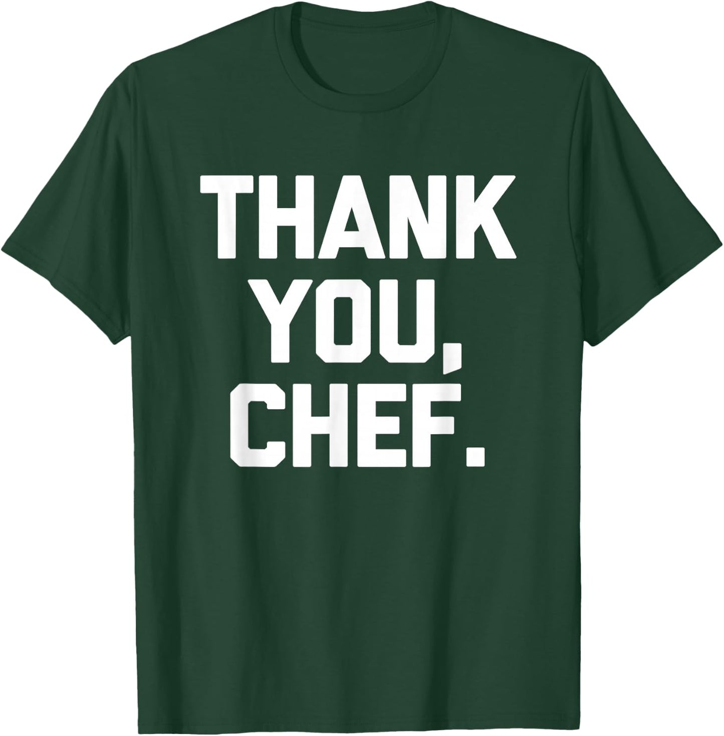 Thank You, Chef - Funny Chef Kitchen Cook Food Cooking Chef T-Shirt - T-Shirt | Forest