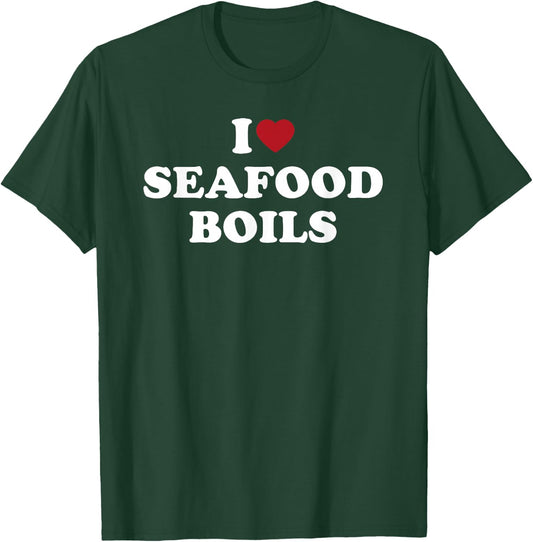 I Love Seafood Boils Funny Southern Cajun Food Lover Design T-Shirt - T-Shirt | Forest