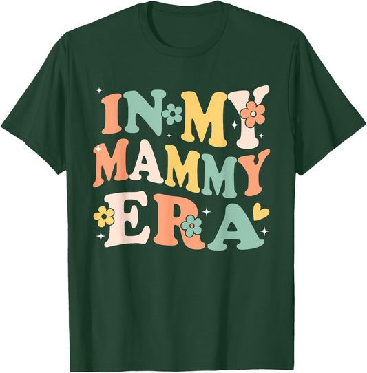 In My Mammy Era Funny Sarcastic Groovy Retro Mothers Day T-Shirt - T-Shirt | Forest