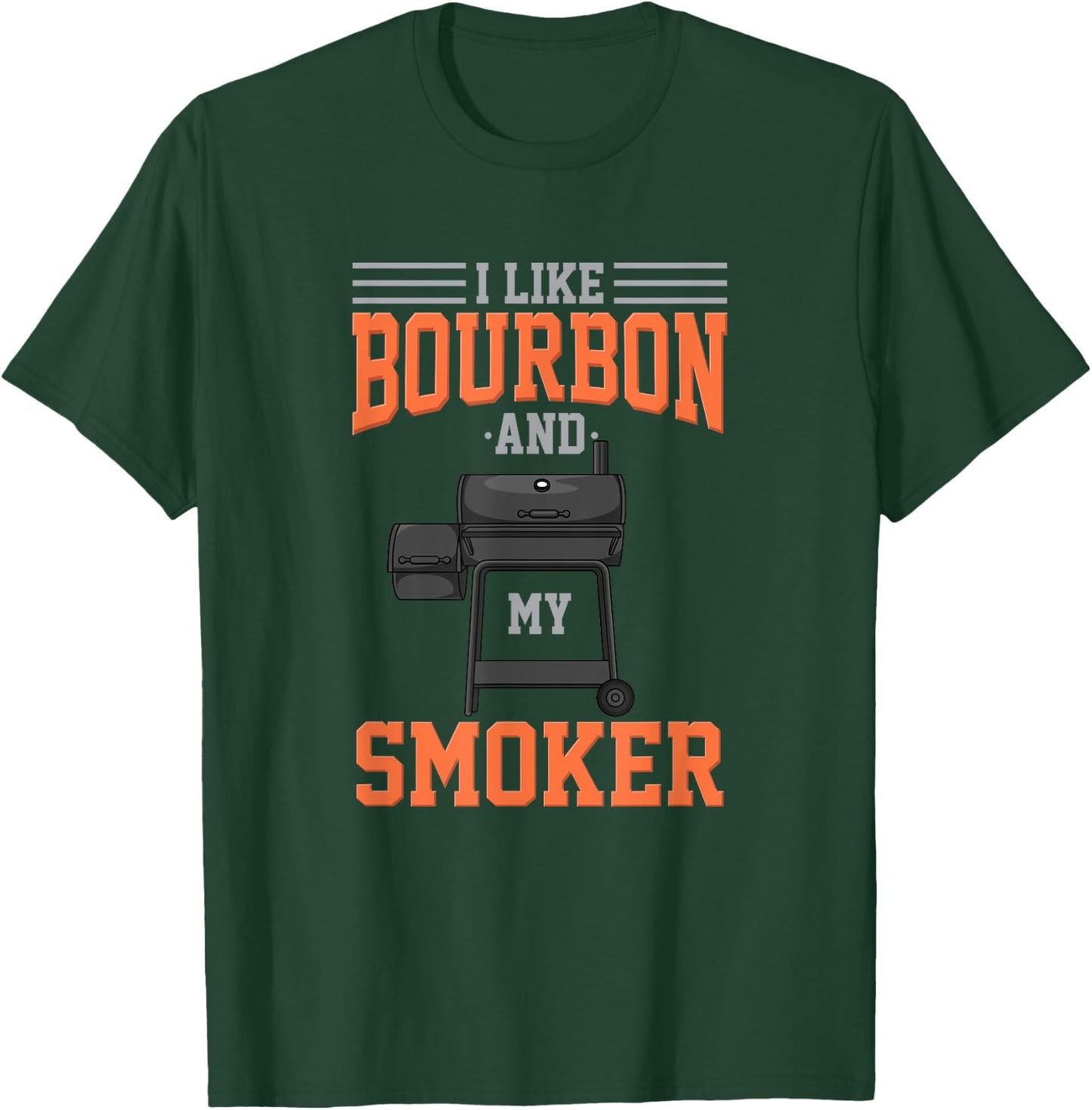 I Like Bourbon and my Smoker T-Shirt - T-Shirt | Forest
