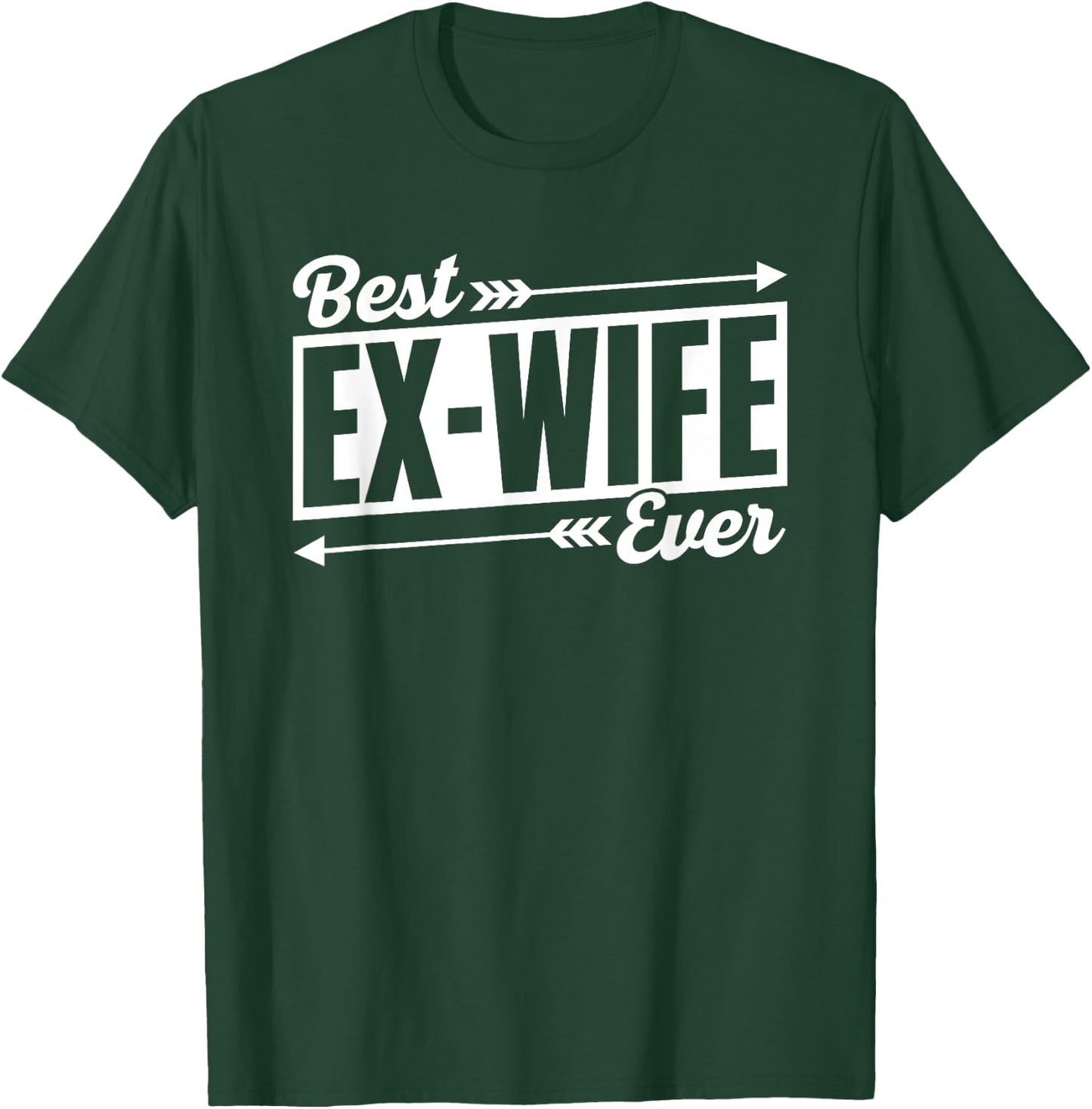 Best Ex-Wife Ever Divorced Separate Sarcastic Ex Divorce T-Shirt - T-Shirt | Forest