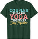 Couples that do Yoga together stay together Yoga Lovers T-Shirt - T-Shirt | Forest