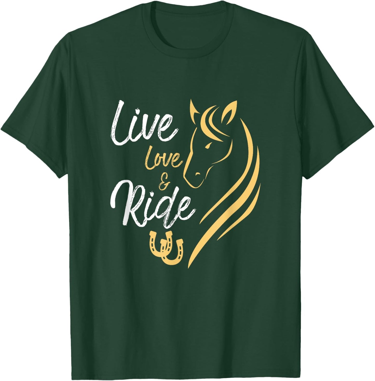 Live Love And Ride Horse Equestrian Rider Horses Farmer T-Shirt - T-Shirt | Forest