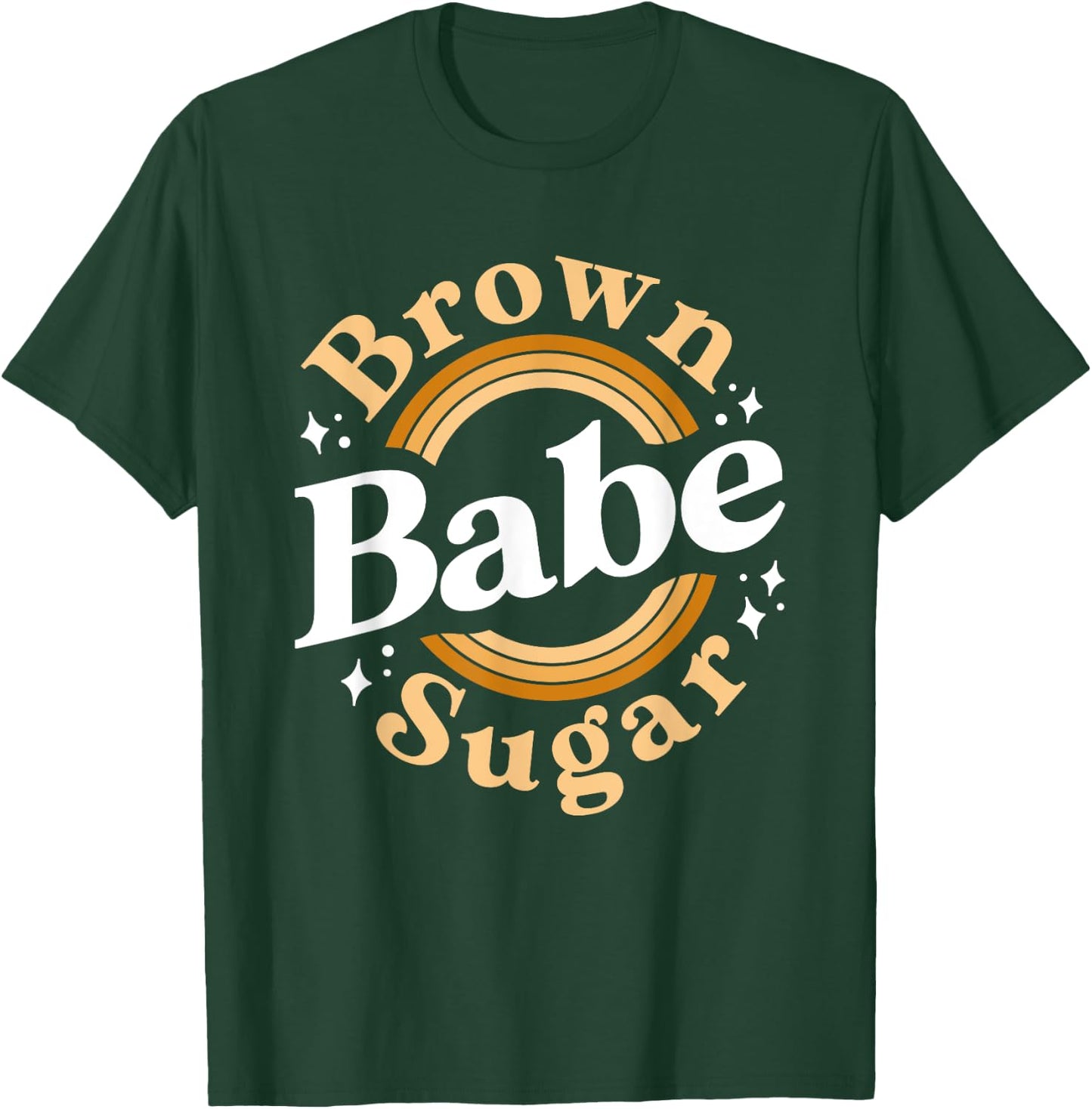 Brown Sugar Babe Shirt Proud Woman Black Melanin Pride T-Shirt - T-Shirt | Forest