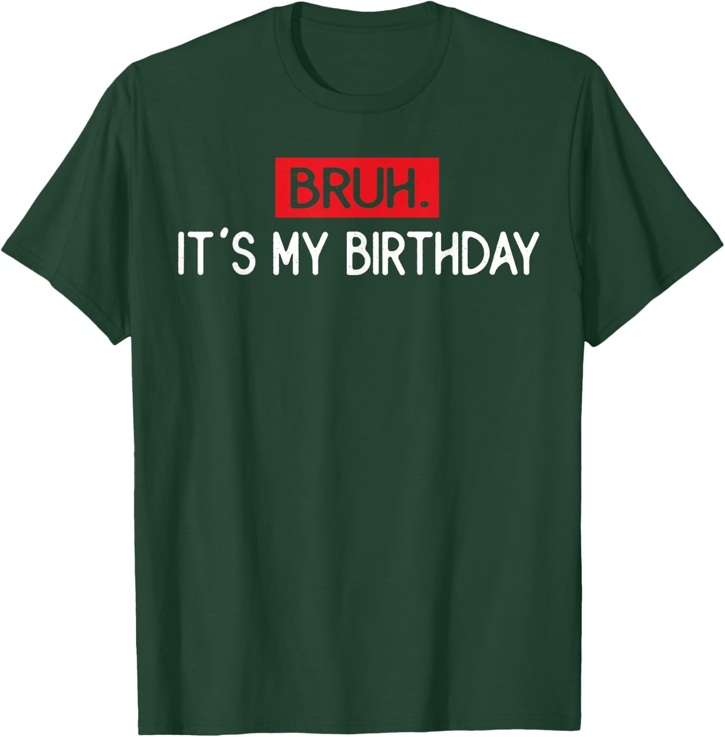 Vintage Bruh It's My Birthday Funny Sarcastic Boys T-Shirt - T-Shirt | Forest