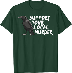 Support Your Local Murder Crow Funny Women Crow Love Birds T-Shirt - T-Shirt | Forest