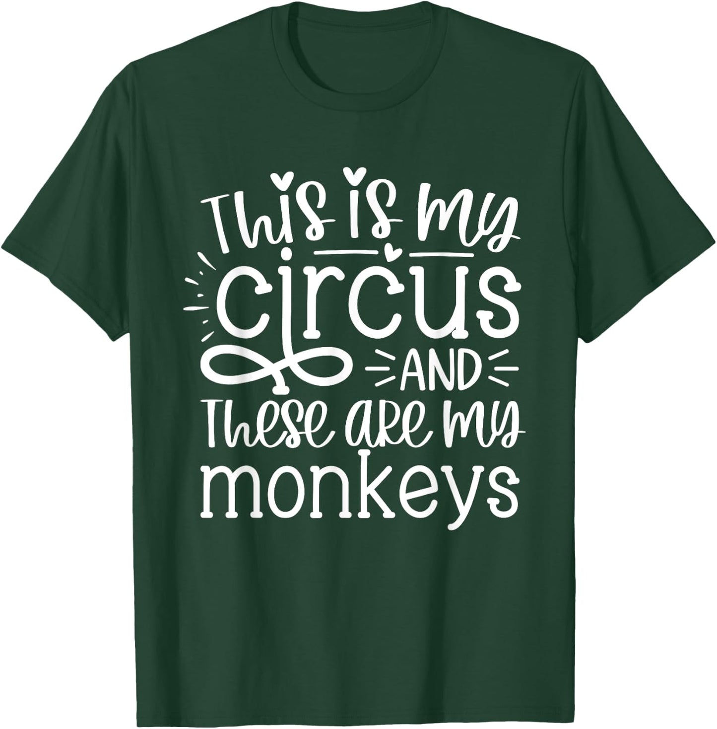 This Is My Circus And These Are My Monkeys Funny Women Mom T-Shirt - T-Shirt | Forest
