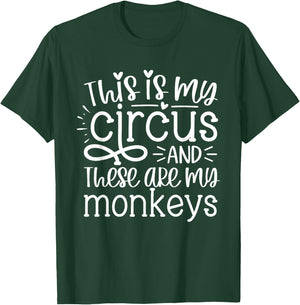 This Is My Circus And These Are My Monkeys Funny Women Mom T-Shirt - T-Shirt | Forest