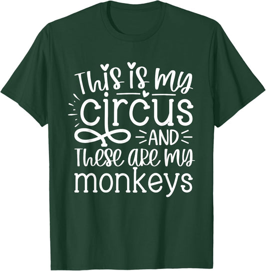 This Is My Circus And These Are My Monkeys Funny Women Mom T-Shirt - T-Shirt | Forest