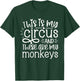 This Is My Circus And These Are My Monkeys Funny Women Mom T-Shirt - T-Shirt | Forest