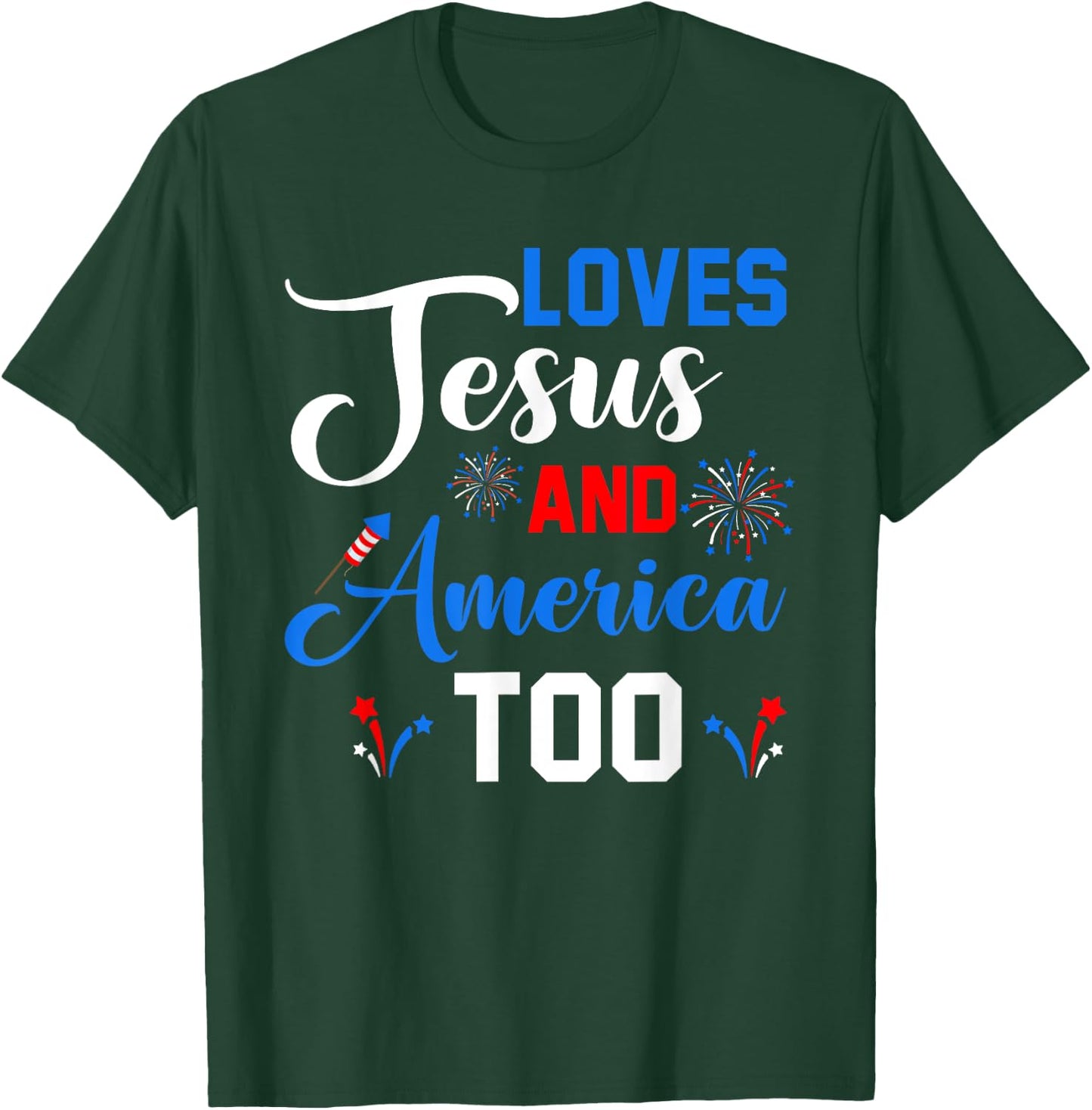 Loves Jesus And America Too Fireworks Christian T-Shirt - T-Shirt | Forest