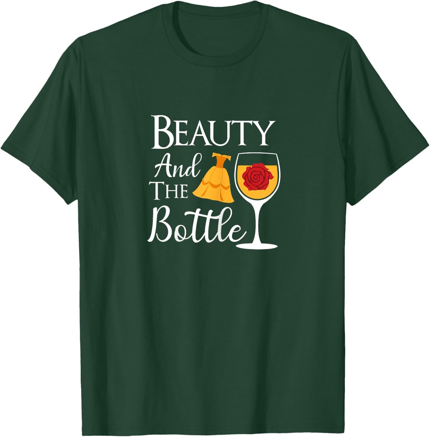 Beauty and the Bottle Best Gift Drinker T-Shirt - T-Shirt | Forest