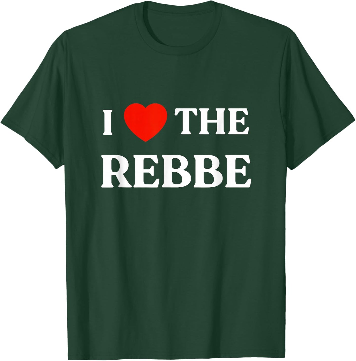 I Love The Rebbe Chabad We Want Moshiach Now Jewish 770 T-Shirt - T-Shirt | Forest