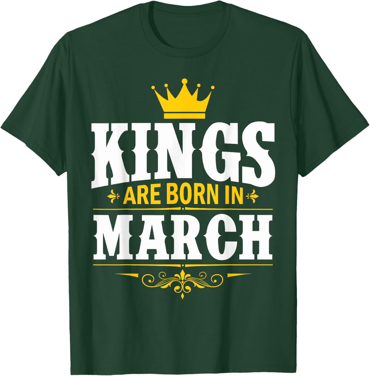 Kings Are Born In March T-Shirt - T-Shirt | Forest