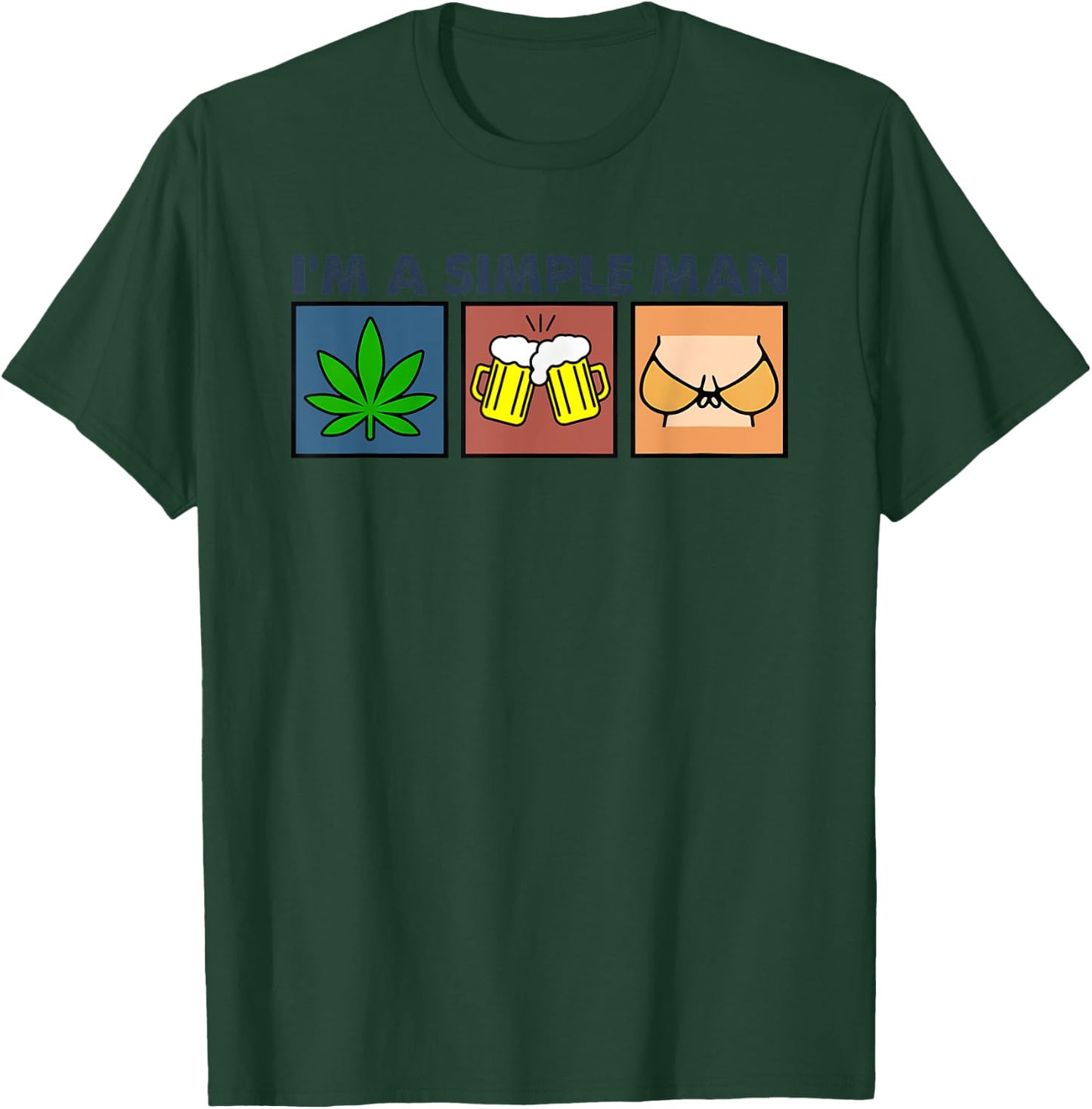 I’m A Simple Man Weed Boobs Beer T-Shirt - T-Shirt | Forest