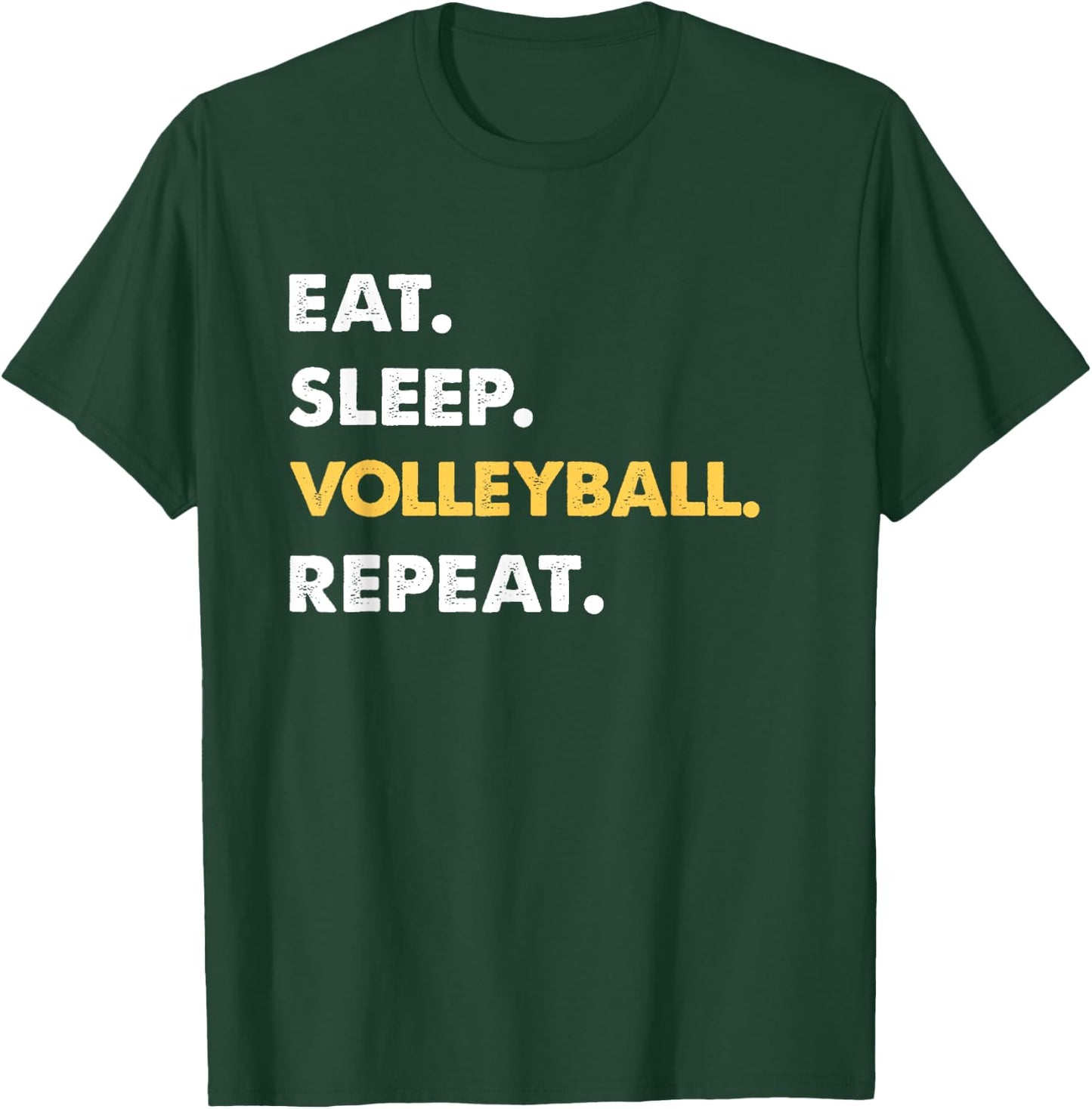 Funny Volleyball Apparel Eat Sleep Volleyball Repeat T-Shirt - T-Shirt | Forest