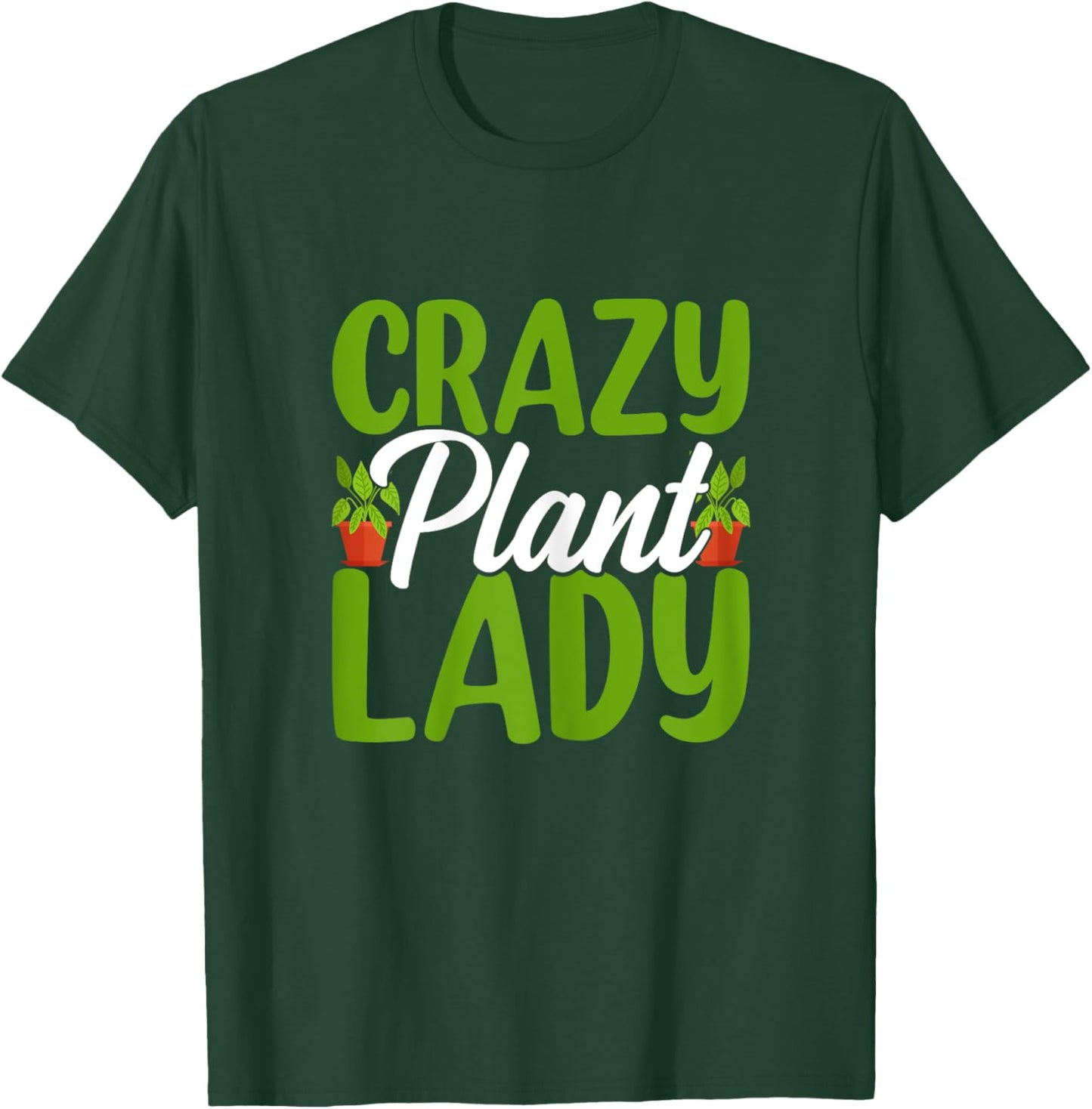 Crazy Plant Lady Cute Plant Funny Lady Gardening Plants T-Shirt - T-Shirt | Forest