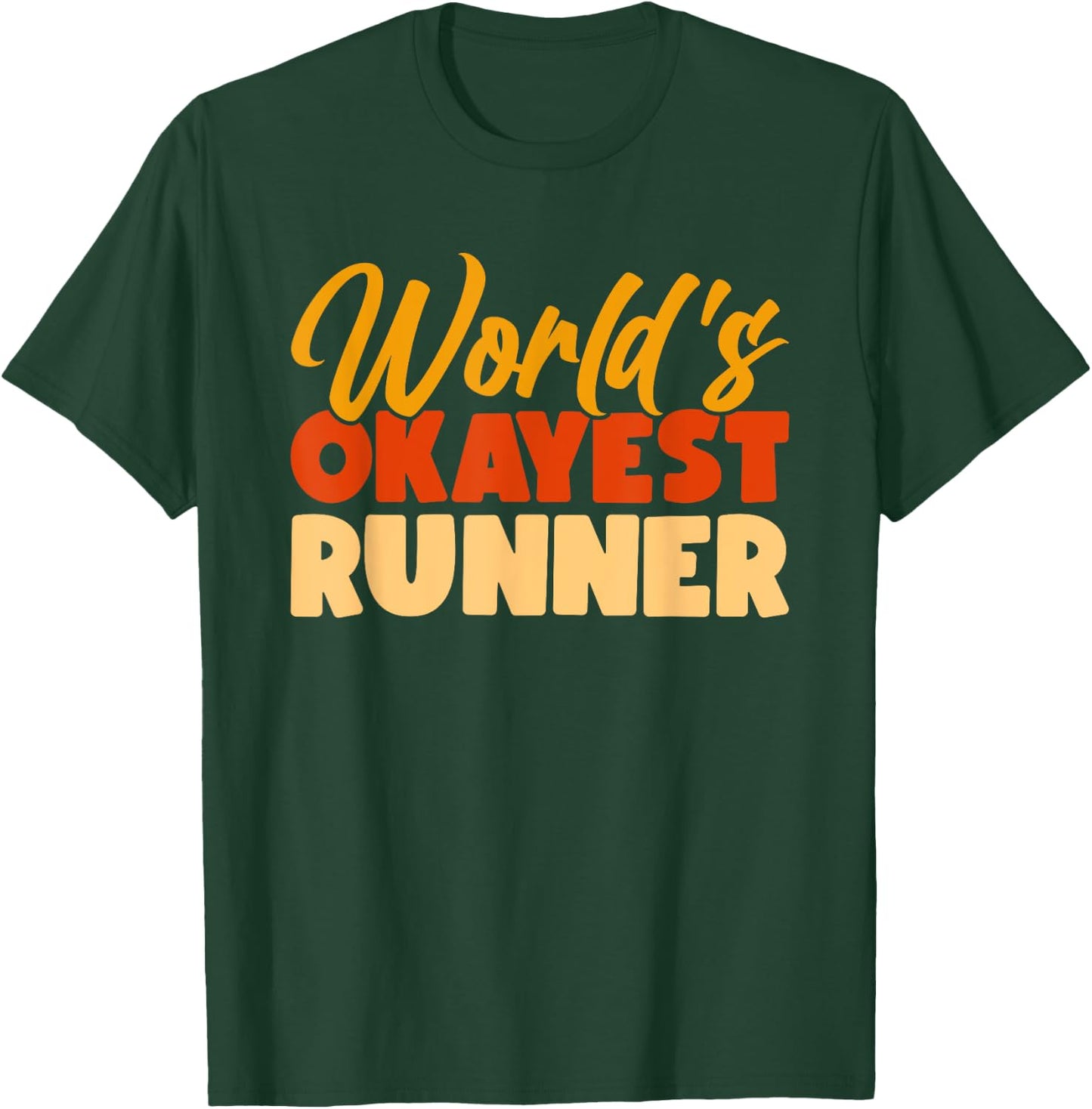 World's Okayest Runner T-Shirt - T-Shirt | Forest