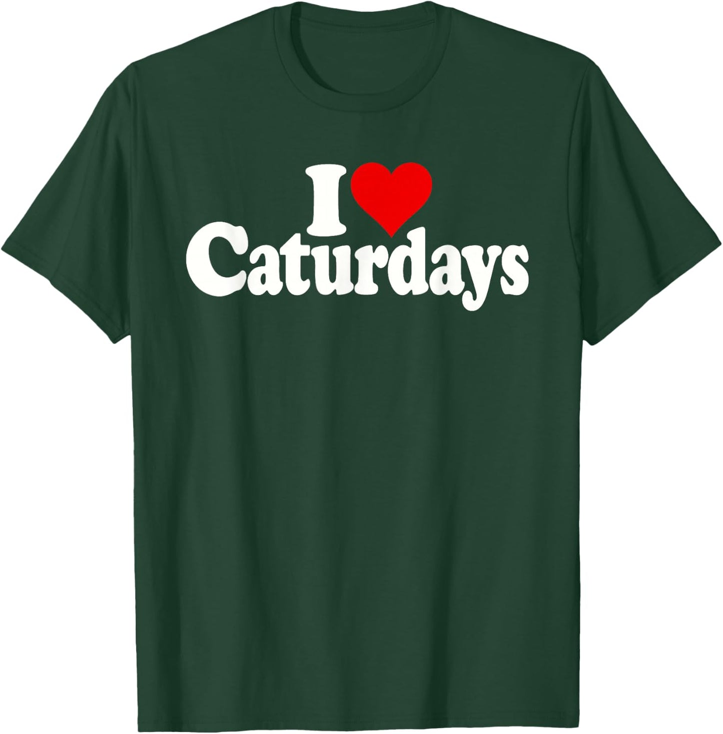 I Heart Love Caturdays Cats and Saturdays T-Shirt - T-Shirt | Forest
