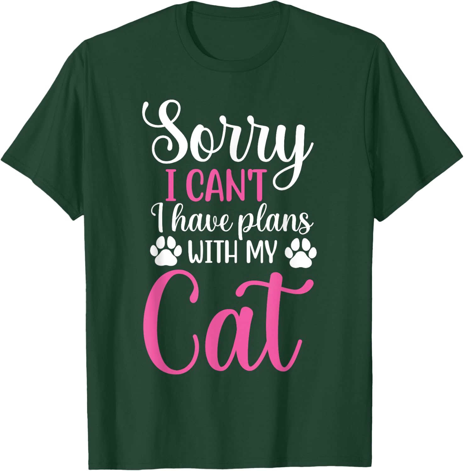 Sorry I Can't I Have Plans With My Cat Funny Cat Lover Men Women Kids T-Shirt - T-Shirt | Forest