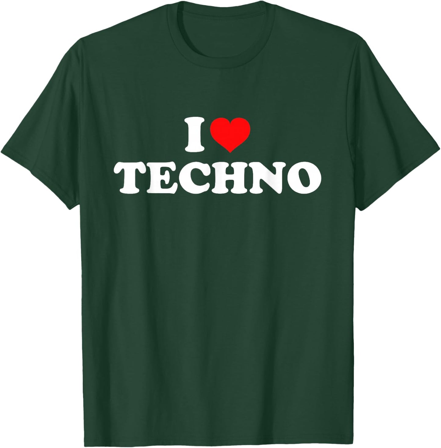 I Love (Heart) Techno T-Shirt - T-Shirt | Forest