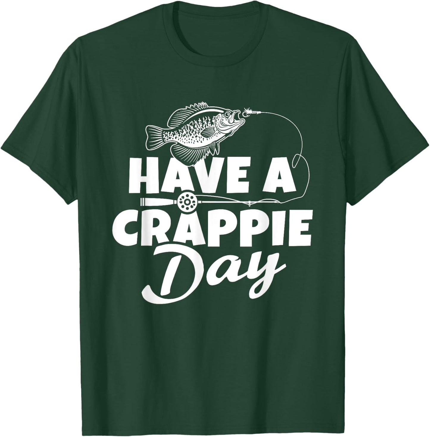 Funny Have A Crappie Day Crappie Fishing Lover T-Shirt - T-Shirt | Forest