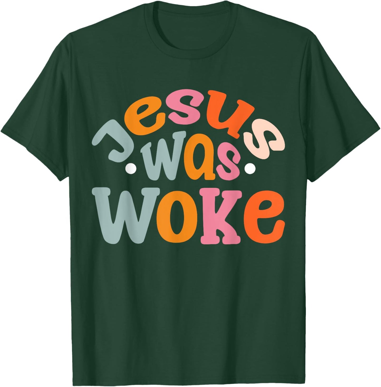 Jesus Was Woke T-Shirt - T-Shirt | Forest