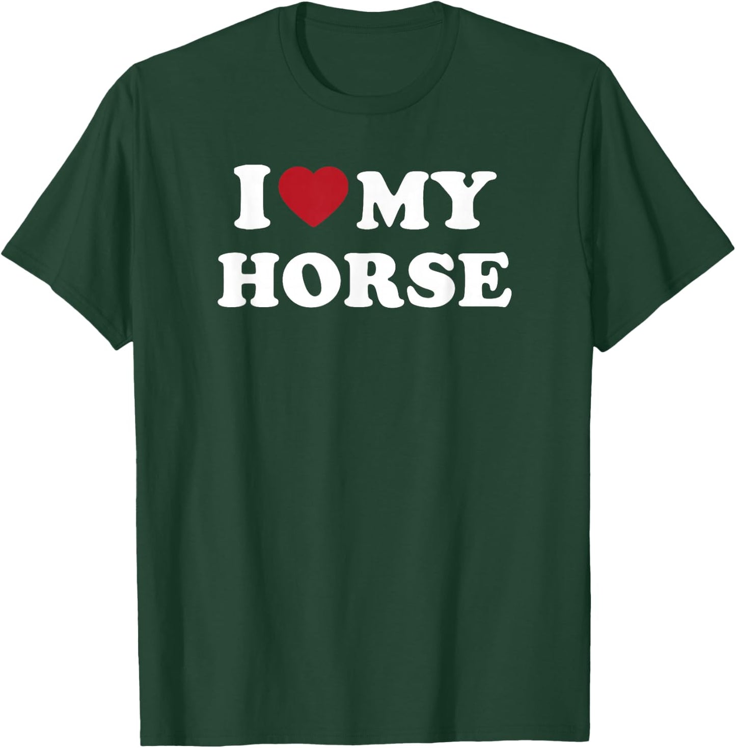 I Love My Horse Cute Equestrian Riding Animal Design T-Shirt - T-Shirt | Forest
