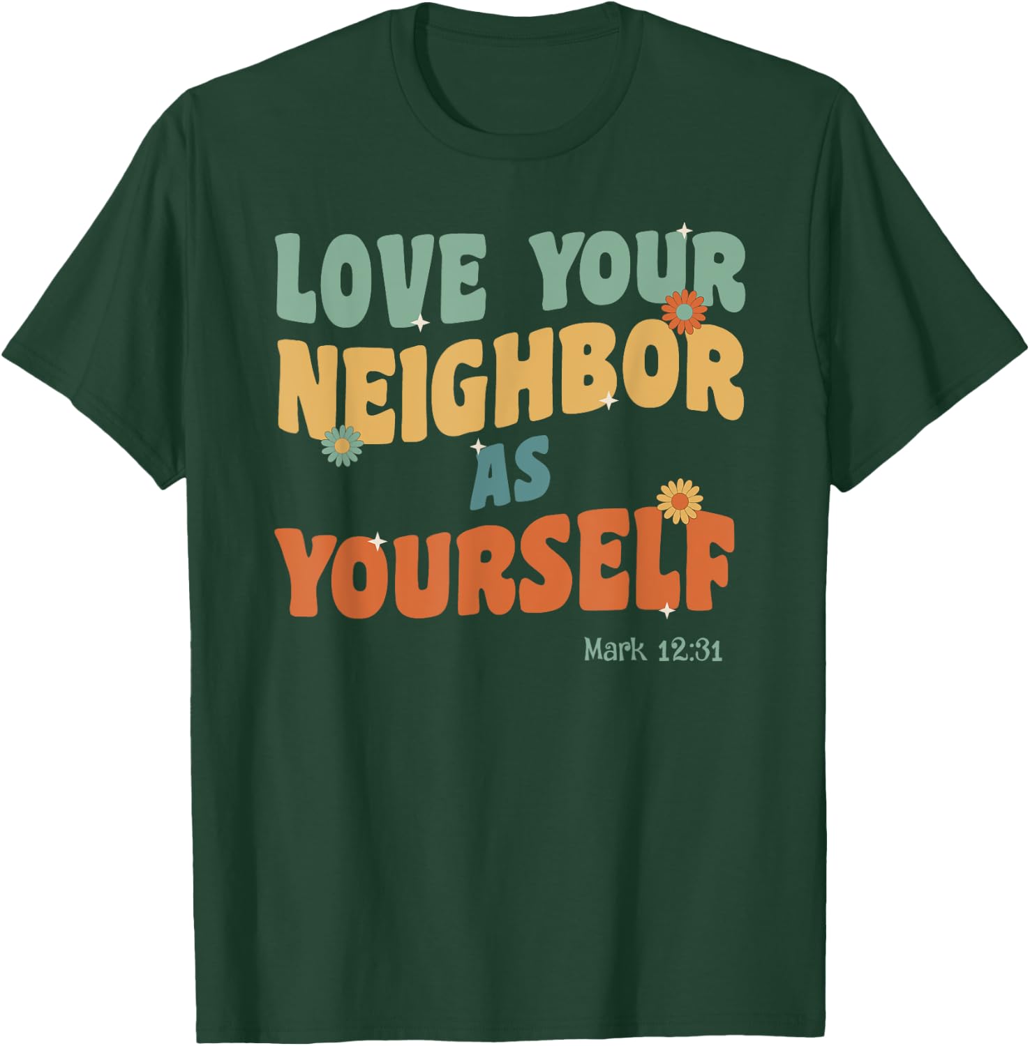 Retro Groovy Love Your Neighbor Jesus Quote Bible Verse T-Shirt - T-Shirt | Forest